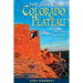 The Essential Colorado Plateau: Must-See Natural and Cultural Features