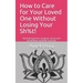 How to Care for Your Loved One Without Losing Your Sh%t!: Recovering from caregiver stress and preventing caregiver burnout