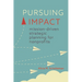 Pursuing Impact: Mission-Driven Strategic Planning for Nonprofits