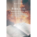 Biblical Christianity 101: Basics of The Faith for a New Generation