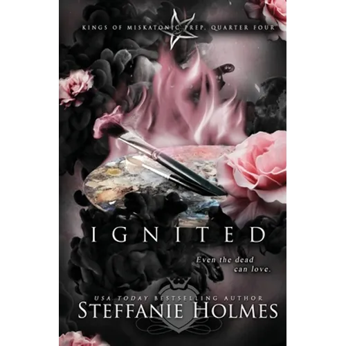 Ignited: A reverse harem bully romance