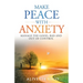 Make Peace With Anxiety: Manage the Good, Bad and Out of Control