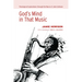 God's Mind in That Music: Theological Explorations Through the Music of John Coltrane