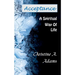 Acceptance: A Spiritual Way of Life