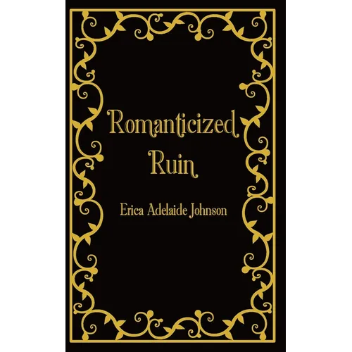 Romanticized Ruin