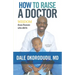 How to Raise a Doctor: Wisdom From Parents Who Did It