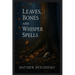 Leaves, Bones, and Whisper Spells