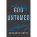 God Untamed: Get Out of the Spiritual Comfort Zone