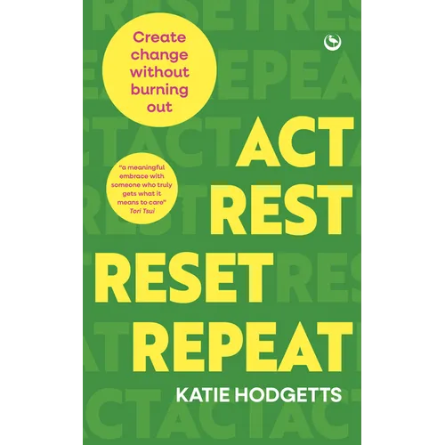 Act, Rest, Reset, Repeat: Create Change Without Burning Out - Paperback