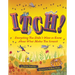 Itch!: Everything You Didn't Want to Know about What Makes You Scratch