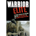 Warrior Elite: 31 Heroic Special-Ops Missions from the Raid on Son Tay to the Killing of Osama Bin Laden