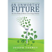 An Unworthy Future: The Grim Reality of Obama's Green Energy Delusions