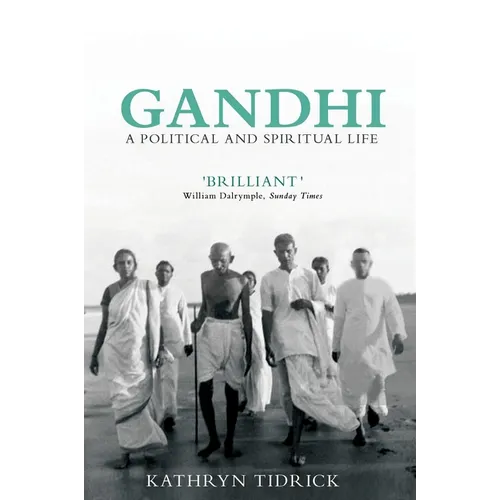 Gandhi: A Political and Spiritual Life