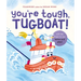 You're Tough, Tugboat!