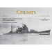 Cruisers: Selected Photos from the Archives of the Kure Maritime Museum, the Best from the Collection of Shizuo Fukui's Photos of Japanese Warships