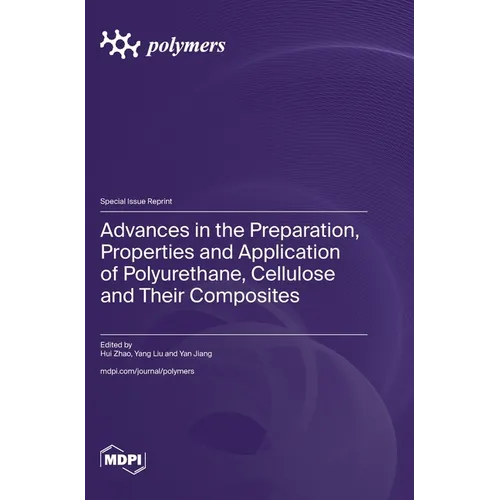 Advances in the Preparation, Properties and Application of Polyurethane, Cellulose and Their Composites