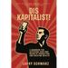 Dis Kapitalist - A Handbook for Accessing Your Own Means of Production and Creating Wealth
