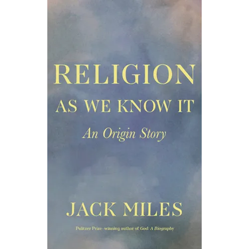 Religion as We Know It: An Origin Story