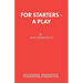 For Starters - A Play