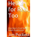 Hell is for Real, Too: One Man's True Near Death Experience