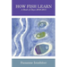 How Fish Learn: A Book of Days 2010-2015