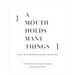 A Mouth Holds Many Things: A De-Canon Hybrid Literary Anthology