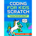 Coding for Kids: Scratch: Fun & Easy Step-by-Step Visual Guide to Building Your First 10 Projects (Great for 7+ year olds!)