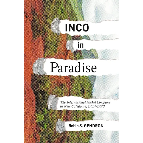 Inco in Paradise: The International Nickel Company in New Caledonia, 1959-1990