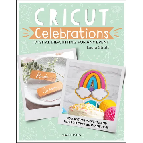 Cricut Celebrations - Digital Die-Cutting for Any Event