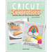 Cricut Celebrations - Digital Die-Cutting for Any Event