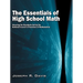 The Essentials of High School Math: Covering the Standards Set by the National Council of Teachers of Mathematics