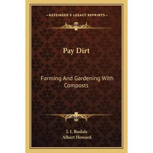 Pay Dirt: Farming And Gardening With Composts