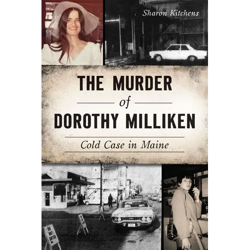 The Murder of Dorothy Milliken: Cold Case in Maine