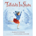 Tallulah's Ice Skates: A Winter and Holiday Book for Kids