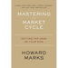 Mastering the Market Cycle: Getting the Odds on Your Side