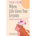 When Life Gives You Lessons: And How To Learn From Them