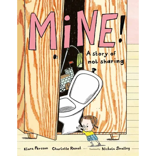 Mine!: A Story of Not Sharing