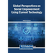 Global Perspectives on Social Empowerment Using Current Technology