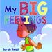 My Big Feelings: (Kids Books About Emotions & Feelings, Children's Book Ages 2 4, Preschool, Kindergarten)