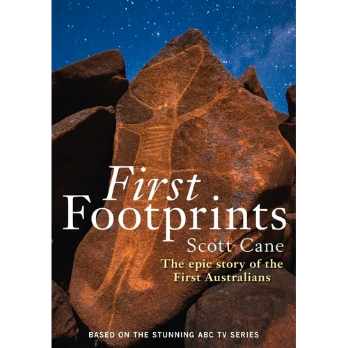 First Footprints: The Epic Story of the First Australians - Paperback