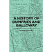 A History Of Dumfries And Galloway