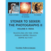 Stoner to Seeker: the Photographs Ii: Volume Ii: India Traveling on the 1970S Indian Hippie Trail Hippie Ki Yay!