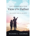 An Unobstructed View of the Father: On Earth and In Heaven