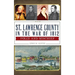 St. Lawrence County in the War of 1812: Folly and Mischief