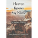 Heaven Knows My Name: The Journey to Heaven
