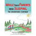 While Their Parents Were Sleeping, The Adventures Continue