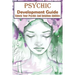 Psychic Development Guide Unlock Your Psychic And Intuition Abilities: A Practical Guide