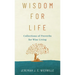 Wisdom for Life: Collections of Proverbs for Wise Living