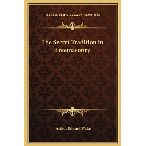 The Secret Tradition in Freemasonry