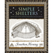 Simple Shelters: Tents, Tipis, Yurts, Domes and Other Ancient Homes